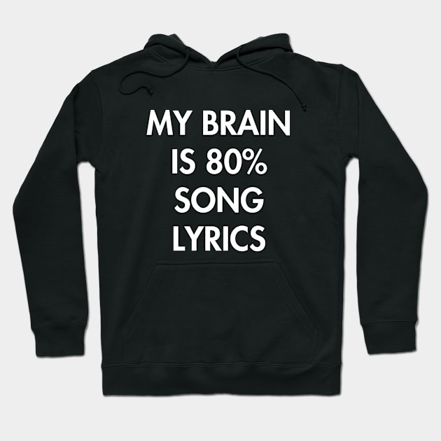 My Brain is 80% Song Lyrics Hoodie by YiannisTees